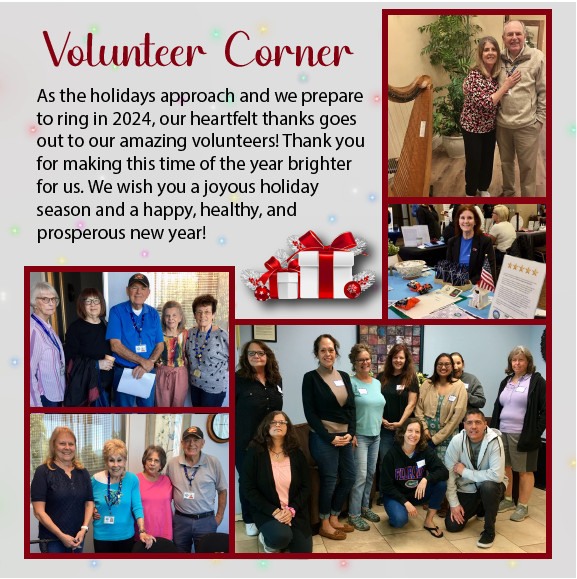 Volunteer Corner As the holidays approach and we prepare to ring in 2024, our heartfelt thanks goes out to our amazing volunteers! Thank yhou for making this time of the year brighter for us. We wish you a joyous holiday season and a happy, healthy, and prosperous new year!