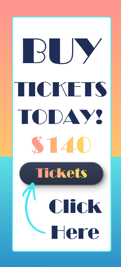 Buy Tickets Today! $140 Click Here